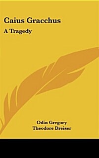 Caius Gracchus: A Tragedy (Hardcover)