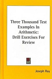 Three Thousand Test Examples in Arithmetic: Drill Exercises for Review (Hardcover)