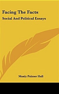 Facing the Facts: Social and Political Essays (Hardcover)