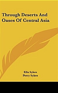 Through Deserts and Oases of Central Asia (Hardcover)