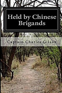 Held by Chinese Brigands (Paperback)