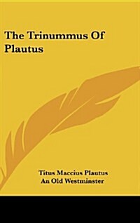 The Trinummus of Plautus (Hardcover)