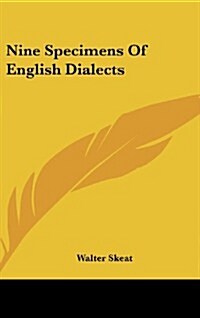 Nine Specimens of English Dialects (Hardcover)