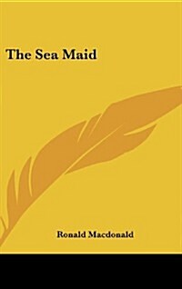 The Sea Maid (Hardcover)