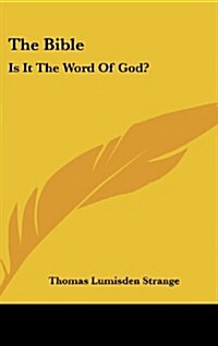 The Bible: Is It the Word of God? (Hardcover)