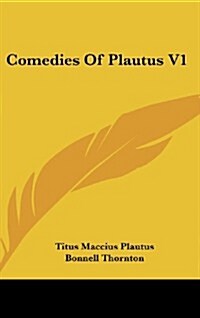 Comedies of Plautus V1 (Hardcover)