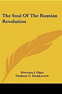 The Soul of the Russian Revolution (Paperback)