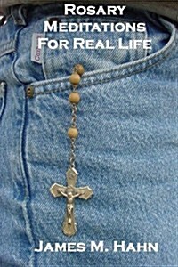 Rosary Meditations for Real Life (Paperback)