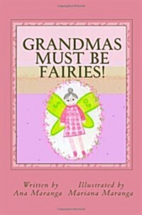 Grandmas Must Be Fairies! (Paperback)