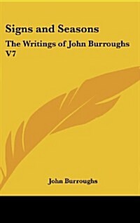 Signs and Seasons: The Writings of John Burroughs V7 (Hardcover)