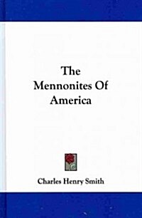 The Mennonites of America (Hardcover)