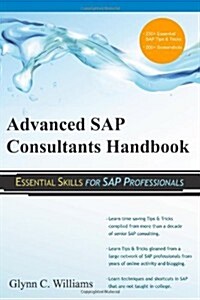 Advanced SAP Consultants Handbook: Essential Skills for SAP Professionals (Paperback)
