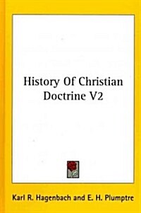 History of Christian Doctrine V2 (Hardcover)
