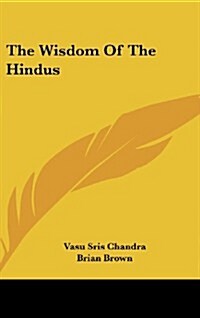 The Wisdom of the Hindus (Hardcover)