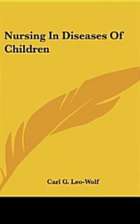 Nursing in Diseases of Children (Hardcover)