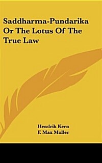 Saddharma-Pundarika or the Lotus of the True Law (Hardcover)