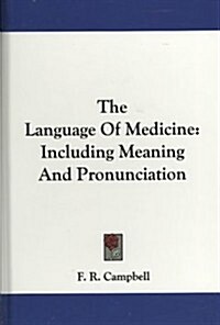 The Language of Medicine: Including Meaning and Pronunciation (Hardcover)