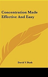 Concentration Made Effective and Easy (Hardcover)