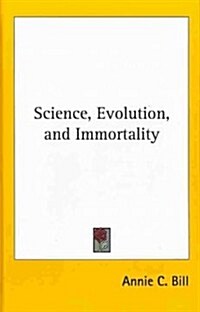 Science, Evolution, and Immortality (Hardcover)