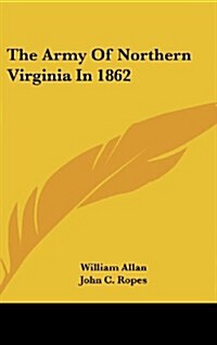 The Army of Northern Virginia in 1862 (Hardcover)