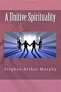 A Unitive Spirituality (Paperback)