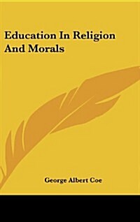 Education in Religion and Morals (Hardcover)