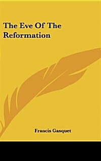 The Eve of the Reformation (Hardcover)