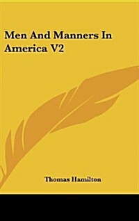 Men and Manners in America V2 (Hardcover)