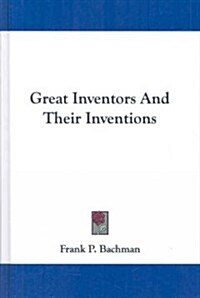 Great Inventors and Their Inventions (Hardcover)