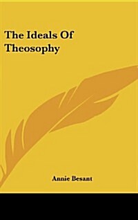 The Ideals of Theosophy (Hardcover)