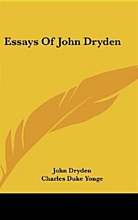Essays of John Dryden (Hardcover)