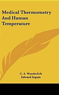 Medical Thermometry and Human Temperature (Hardcover)