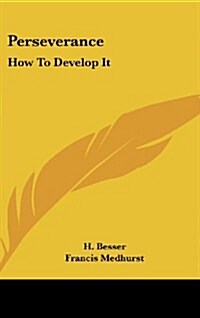 Perseverance: How to Develop It (Hardcover)