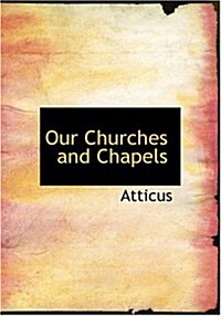 Our Churches and Chapels (Paperback, Large Print)