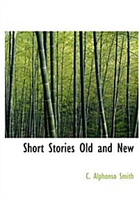 Short Stories Old and New (Paperback, Large Print)