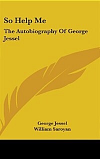 So Help Me: The Autobiography of George Jessel (Hardcover)