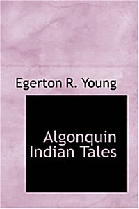 Algonquin Indian Tales (Paperback)