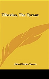 Tiberius, the Tyrant (Hardcover)