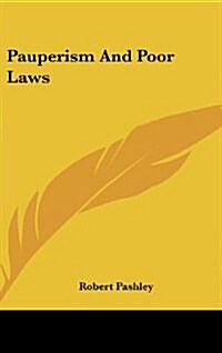 Pauperism and Poor Laws (Hardcover)