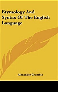 Etymology and Syntax of the English Language (Hardcover)