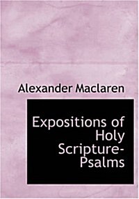 Expositions of Holy Scripture- Psalms (Paperback)