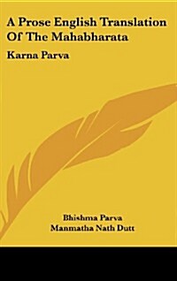 A Prose English Translation of the Mahabharata: Karna Parva (Hardcover)