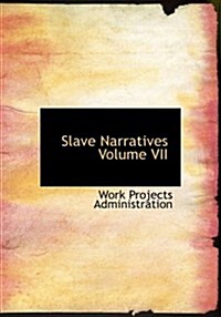 Slave Narratives Volume VII (Paperback)