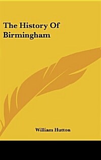 The History of Birmingham (Hardcover)