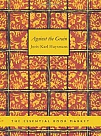 Against the Grain (Paperback, Large Print)
