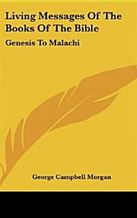 Living Messages of the Books of the Bible: Genesis to Malachi (Hardcover)
