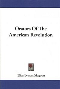 Orators of the American Revolution (Paperback)