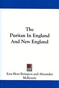 The Puritan in England and New England (Paperback)