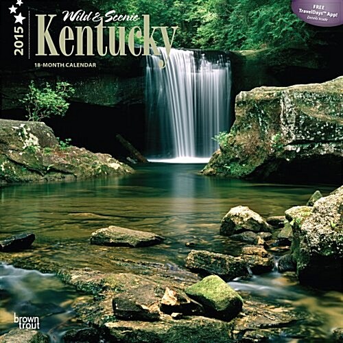 Wild & Scenic Kentucky 2015 Calendar (Paperback, Wall)