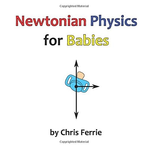 Newtonian Physics for Babies (Paperback, Large Print)